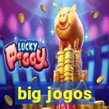 big jogos